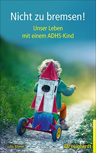 Nicht zu bremsen!: Unser Leben mit einem ADHS-Kind von Reinhardt Ernst
